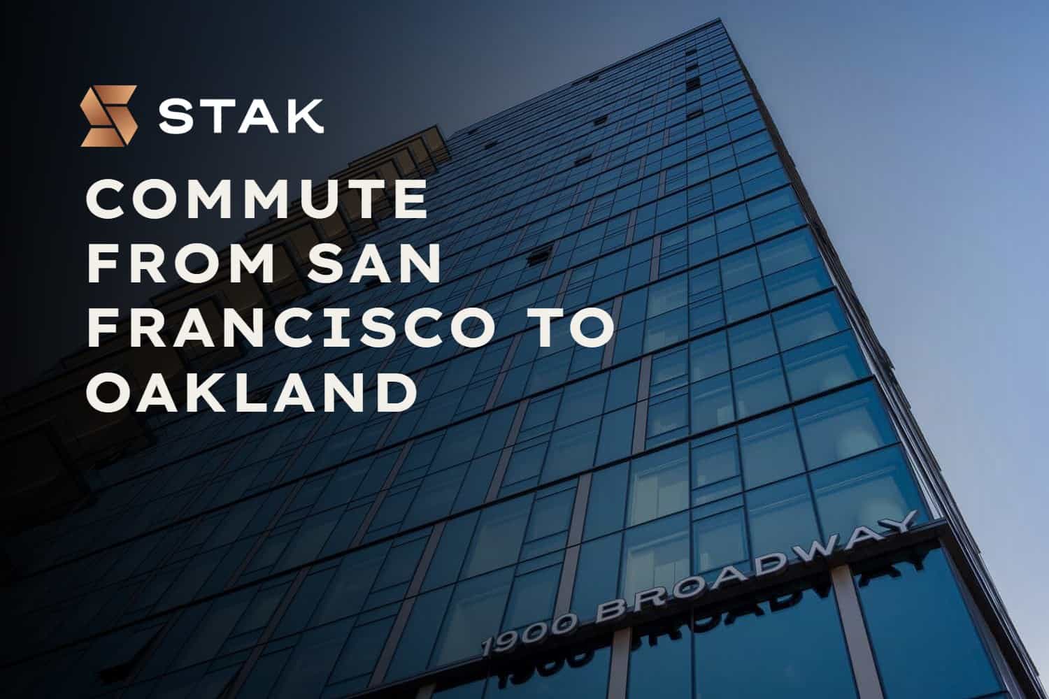 Commute From San Francisco to Oakland - STAK Space