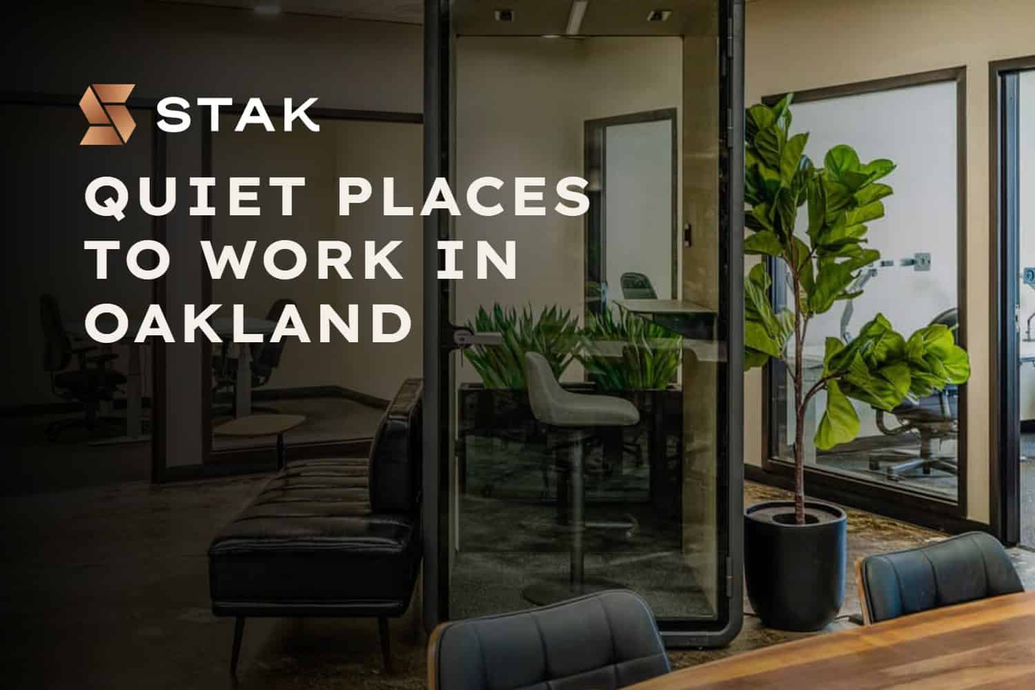 Quiet Places to Work in Oakland - STAK Space